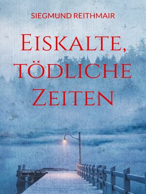 cover image of Eiskalte, tödliche Zeiten